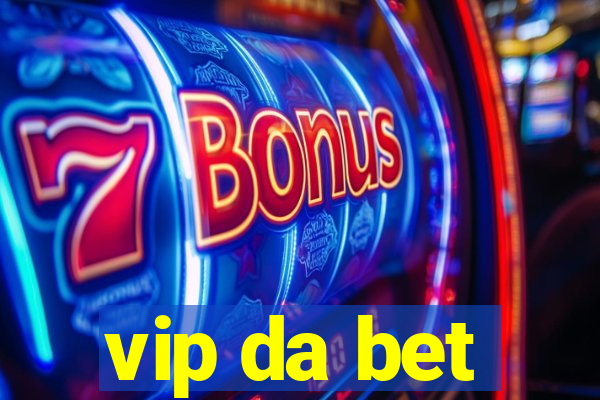 vip da bet